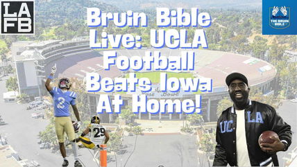 Bruin Bible Live: UCLA Football Remains Red Hot After 20-17 Win Over Iowa!