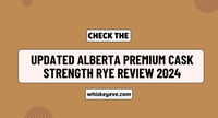 [Updated] Alberta Premium Cask Strength Rye Review 2024