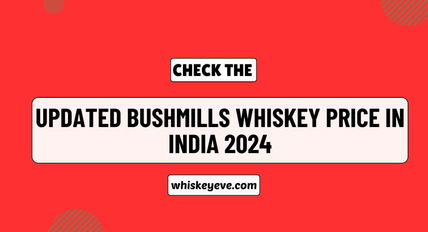 [December] Bushmills Whiskey Prices Review 2024 | Check Out List