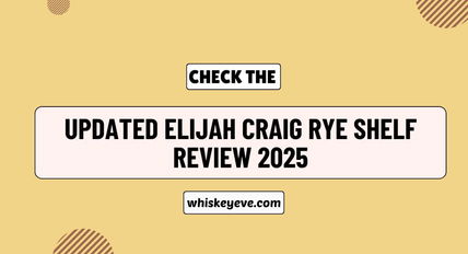 [Unique] Elijah Craig Rye Shelf Review 2025 | New!