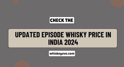 [January] Episode Whisky Price in India 2024 | Prices List