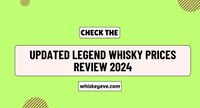 [New] Legend Whisky Prices Review 2024 | Try & Review!