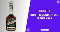 [December] Old Fitzgerald 17 Year Review | Prices, Reviews, and Flavor Profile