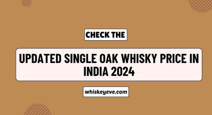 [Updated] Single Oak Whisky Price in India 2024