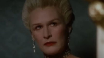 Top 10 Best Glenn Close Roles of the 80s and 90s