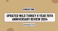 [New] Wild Turkey 8 Year 70th Anniversary Review 2024