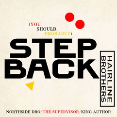 The Hairline Brothers drop “Step Back” single ft. King Author